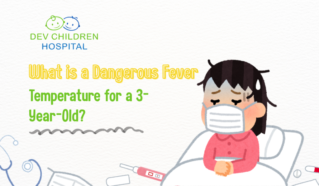 High fever in toddler symptoms and warning signs pediatrician Vadodara